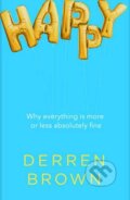 Kniha: Happy (Derren Brown). Bantam Press, 2016 Kniha: Happy (Derren Brown). Bantam Press, 2016