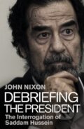 Kniha: Debriefing the President (John Nixon). Random House, 2016 Kniha: Debriefing the President (John Nixon). Random House, 2016