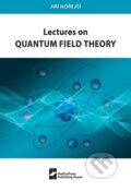 Kniha: Lectures on Quantum Field Theory (Jiří Hořejší), 2024 Kniha: Lectures on Quantum Field Theory (Jiří Hořejší), 2024