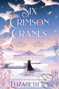 Kniha: Six Crimson Cranes (Elizabeth Lim). Hodderscape, 2024 Kniha: Six Crimson Cranes (Elizabeth Lim). Hodderscape, 2024