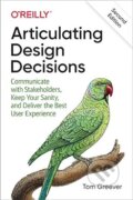 Kniha: Articulating Design Decisions (Tom Greever). O´Reilly, 2020 Kniha: Articulating Design Decisions (Tom Greever). O´Reilly, 2020