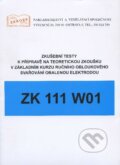 Kniha: Zkušební testy ZK 111 W01 (ZEROSS). ZEROSS, 2009 Kniha: Zkušební testy ZK 111 W01 (ZEROSS). ZEROSS, 2009