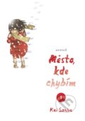 Kniha: Město, kde chybím 1 (Kei Sanbe). Egmont ČR, 2024 Kniha: Město, kde chybím 1 (Kei Sanbe). Egmont ČR, 2024
