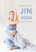 Kniha: Jin jóga podle 5 elementů (Veronika Carmanová). CPRESS, 2024 Kniha: Jin jóga podle 5 elementů (Veronika Carmanová). CPRESS, 2024