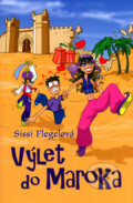 Kniha: Výlet do Maroka (Sissi Flegelová). BB/art, 2006 Kniha: Výlet do Maroka (Sissi Flegelová). BB/art, 2006