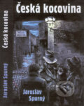 Kniha: Česká kocovina (Jaroslav Spurný). Rybka Publishers, 2002 Kniha: Česká kocovina (Jaroslav Spurný). Rybka Publishers, 2002