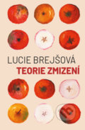Kniha: Teorie zmizení (Lucie Brejšová). Šulc - Švarc, 2024 Kniha: Teorie zmizení (Lucie Brejšová). Šulc - Švarc, 2024