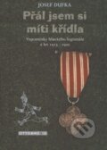 Kniha: Přál jsem si míti křídla (Josef Dufka). Ottobre 12, 2002 Kniha: Přál jsem si míti křídla (Josef Dufka). Ottobre 12, 2002
