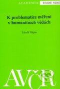 Kniha: K problematice měření v humanitních vědách (Zdeněk Půlpán). Academia, 2005 Kniha: K problematice měření v humanitních vědách (Zdeněk Půlpán). Academia, 2005