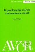 K problematice měření v humanitních vědách - Zdeněk Půlpán, Academia, 2005
