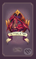 Kniha: To Steal a Toy (Jan Pilát). Jan Pilát, 2024 Kniha: To Steal a Toy (Jan Pilát). Jan Pilát, 2024