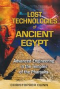 Kniha: Lost Technologies of Ancient Egypt (Christopher Dunn). Bear and Company, 2010 Kniha: Lost Technologies of Ancient Egypt (Christopher Dunn). Bear and Company, 2010