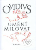 Kniha: Umění milovat (Publius Naso Ovidius). Academia, 2002 Kniha: Umění milovat (Publius Naso Ovidius). Academia, 2002