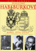 Kniha: Poslední Habsburkové (Jiří Pernes). Barrister & Principal, 2000 Kniha: Poslední Habsburkové (Jiří Pernes). Barrister & Principal, 2000