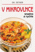 Kniha: V mikrovlnce snadno a rychle (). , 1996 Kniha: V mikrovlnce snadno a rychle (). , 1996