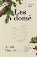 Kniha: Les v domě (Alena Mornštajnová), 2024 Kniha: Les v domě (Alena Mornštajnová), 2024