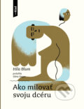 Kniha: Ako milovať svoju dcéru (Hila Blum). Artforum, 2024 Kniha: Ako milovať svoju dcéru (Hila Blum). Artforum, 2024