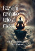 E-kniha: Rozvíjaj rovnako telo aj myseľ (Michal Drienik) E-kniha: Rozvíjaj rovnako telo aj myseľ (Michal Drienik)