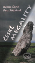 Kniha: České megality (Petr Štěpánek a Radko Šarič). Nakladatelství Materna, 2010 Kniha: České megality (Petr Štěpánek a Radko Šarič). Nakladatelství Materna, 2010
