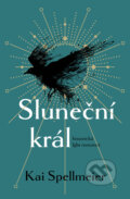 Kniha: Sluneční král (Kai Spellmeier). Kontrast, 2024 Kniha: Sluneční král (Kai Spellmeier). Kontrast, 2024