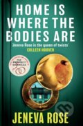 Kniha: Home Is Where The Bodies Are (Jeneva Rose). Orion, 2025 Kniha: Home Is Where The Bodies Are (Jeneva Rose). Orion, 2025