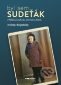 Kniha: Byl jsem Sudeťák (Helmut Kopetzky). Pointa, 2024 Kniha: Byl jsem Sudeťák (Helmut Kopetzky). Pointa, 2024