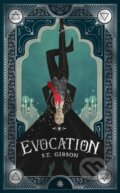 Kniha: Evocation (S.T. Gibson). Angry Robot, 2024 Kniha: Evocation (S.T. Gibson). Angry Robot, 2024