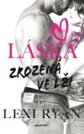 Kniha: Láska zrozená ve lži (Lexi Ryan). Baronet, 2024 Kniha: Láska zrozená ve lži (Lexi Ryan). Baronet, 2024
