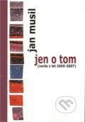 Kniha: Jen o tom (Jan Musil). Drábek Antonín, 2010 Kniha: Jen o tom (Jan Musil). Drábek Antonín, 2010