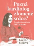 Kniha: Pozná kardiolog zlomené srdce? (Lucie Šilhová). Vyšehrad, 2024 Kniha: Pozná kardiolog zlomené srdce? (Lucie Šilhová). Vyšehrad, 2024