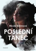Kniha: Poslední tanec (Nicole Böhm). Nakladatelství Fragment, 2024 Kniha: Poslední tanec (Nicole Böhm). Nakladatelství Fragment, 2024