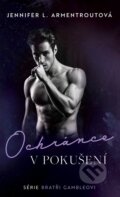 Kniha: Ochránce v pokušení (Jennifer L. Armentrout). XYZ, 2024 Kniha: Ochránce v pokušení (Jennifer L. Armentrout). XYZ, 2024