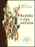 Kniha: Světlo v čas večera (Pavel Rejchrt). Stefanos, 2003 Kniha: Světlo v čas večera (Pavel Rejchrt). Stefanos, 2003