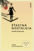 Kniha: Šťastná nostalgia (Amélie Nothomb). Inaque, 2024 Kniha: Šťastná nostalgia (Amélie Nothomb). Inaque, 2024