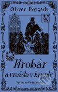 Kniha: Hrobár a vražda v Krypte (Oliver Pötzsch), 2024 Kniha: Hrobár a vražda v Krypte (Oliver Pötzsch), 2024