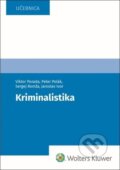 Kniha: Kriminalistika (Jaroslav Ivor, Peter Polák, Sergej Romža a Viktor Porada). Wolters Kluwer, 2024 Kniha: Kriminalistika (Jaroslav Ivor, Peter Polák, Sergej Romža a Viktor Porada). Wolters Kluwer, 2024