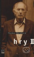 Kniha: Hry II. /Bernhard/ (Thomas Bernhard). Institut umění – Divadelní ústav, 2000 Kniha: Hry II. /Bernhard/ (Thomas Bernhard). Institut umění – Divadelní ústav, 2000