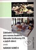 Kniha: Základní kameny pro novou budovu Národní knihovny ČR a jejich dárci (Jaroslav Císař). Oftis, 2008 Kniha: Základní kameny pro novou budovu Národní knihovny ČR a jejich dárci (Jaroslav Císař). Oftis, 2008
