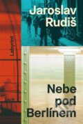 Kniha: Nebe pod Berlínem (Jaroslav Rudiš). Labyrint, 2024 Kniha: Nebe pod Berlínem (Jaroslav Rudiš). Labyrint, 2024