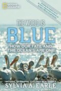 Kniha: The World Is Blue (Sylvia A. Earle). National Geographic Society, 2010 Kniha: The World Is Blue (Sylvia A. Earle). National Geographic Society, 2010