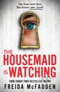 The Housemaid Is Watching - Freida McFadden, Poisoned Pen Press, 2024