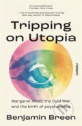 Kniha: Tripping on Utopia (Benjamin Breen). Footnote Press Ltd, 2024 Kniha: Tripping on Utopia (Benjamin Breen). Footnote Press Ltd, 2024