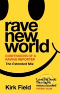 Kniha: Rave New World (Kirk Field). Nine Eight Books, 2024 Kniha: Rave New World (Kirk Field). Nine Eight Books, 2024
