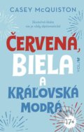 E-kniha: Červená, biela a kráľovská modrá (Casey McQuiston), 2024 E-kniha: Červená, biela a kráľovská modrá (Casey McQuiston), 2024