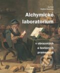 Alchymické laboratorium v obrazových a textových pramenech - Vladimír Karpenko, Ivo Purš, Academia, 2024