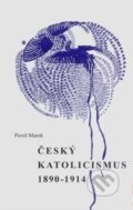 Kniha: Český katolicismus 1890-1914 (Pavel Marek). Katedra politologie, 2003 Kniha: Český katolicismus 1890-1914 (Pavel Marek). Katedra politologie, 2003
