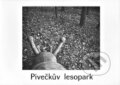 Kniha: Pivečkův lesopark (Veronika Zapletalová). Divus, 2001 Kniha: Pivečkův lesopark (Veronika Zapletalová). Divus, 2001