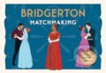 Spoločenská hra: Bridgerton Matchmaking Card Game (Laurence King Publishing). Laurence King Publishing, 2024 Spoločenská hra: Bridgerton Matchmaking Card Game (Laurence King Publishing). Laurence King Publishing, 2024