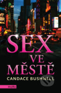 Kniha: Sex ve městě (Candace Bushnell). Motto, 2016 Kniha: Sex ve městě (Candace Bushnell). Motto, 2016