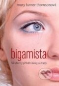Kniha: Bigamista (Mary Turner Thomson). XYZ, 2010 Kniha: Bigamista (Mary Turner Thomson). XYZ, 2010